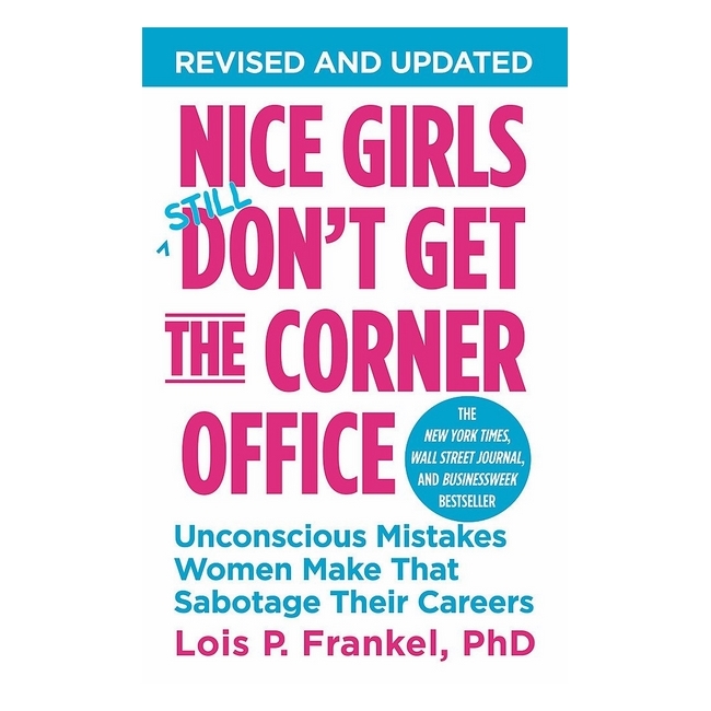 Nice Girls Don't Get The Corner Office (Revised)