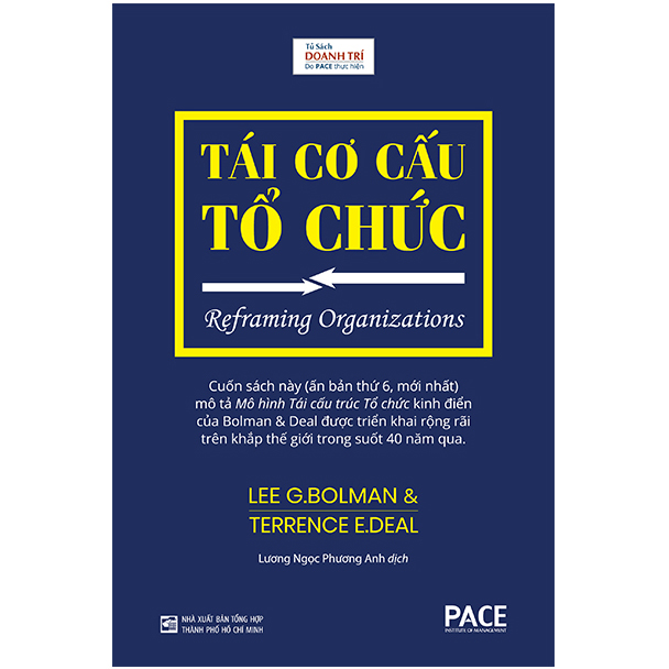 Sách PACE Books - Tái cơ cấu tổ chức (Reframing Organizations) - Lee G. Bolman, Terrence E. Deal