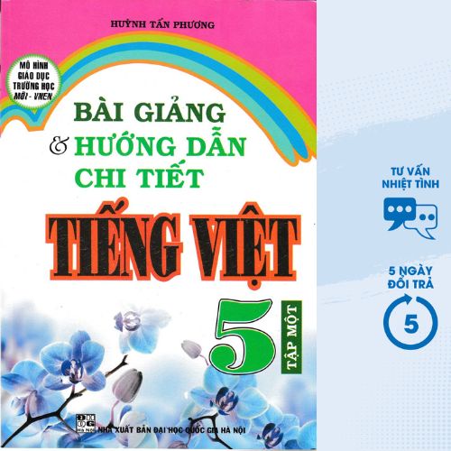 Bài Giảng Và Hướng Dẫn Chi Tiết Tiếng Việt Lớp 5 Tập Một - Mô Hình Trường Học Mới  - HA