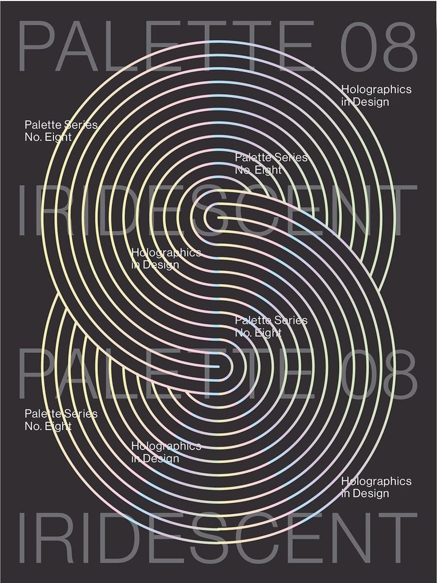 Palette 08: Iridescent: Holographics In