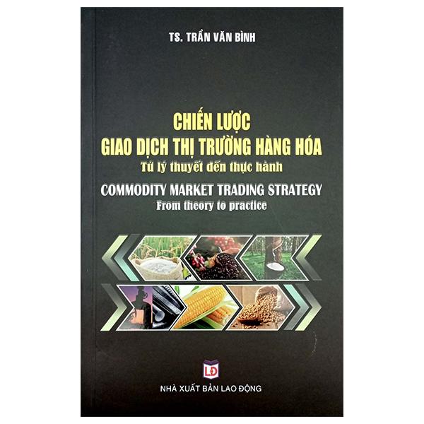 Chiến Lược Giao Dịch Thị Trường Hàng Hóa - Từ Lý Thuyết Đến Thực Hành