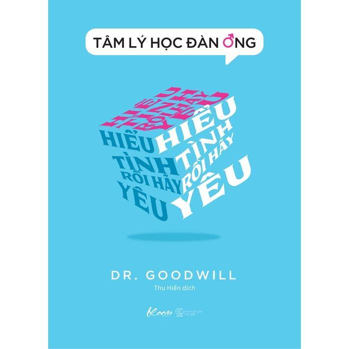 Sách Tâm Lý Học Đàn Ông – Hiểu Tình Rồi Hãy Yêu - Bản Quyền