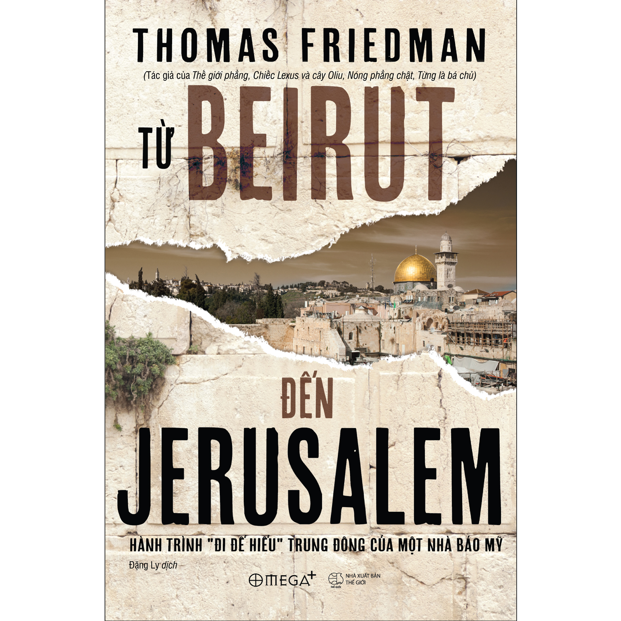 Từ BEIRUT Đến JERUSALEM : Hành trình &quot;đi để hiểu&quot; Trung Đông của một nhà báo Mỹ