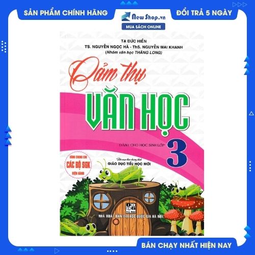 CẢM THỤ VĂN HỌC LỚP 3 (DÙNG CHUNG CHO CÁC BỘ SGK MỚI HIỆN HÀNH)