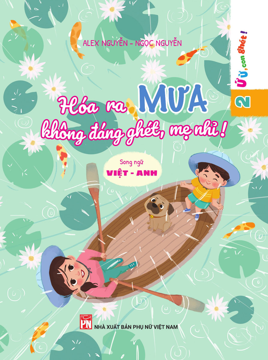 Ứ ừ con ghét/ Hóa ra mưa không đáng ghét, mẹ nhỉ?