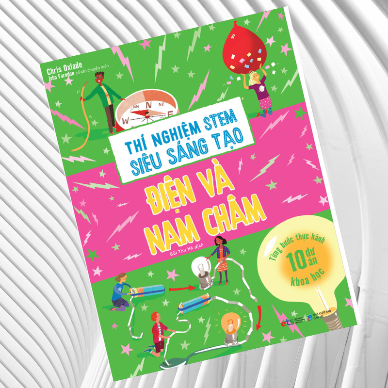 Thí Nghiệm Stem Siêu Sáng Tạo: Điện Và Nam Châm