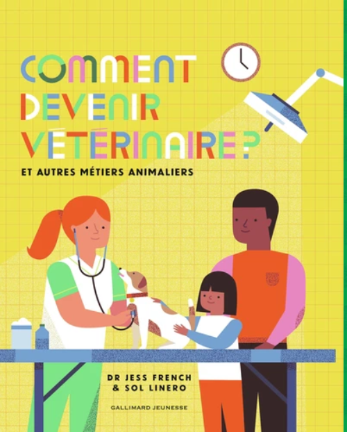 Sách thiếu nhi tiếng Pháp: Comment devenir vétérinaire ? - Et autres métiers animaliers