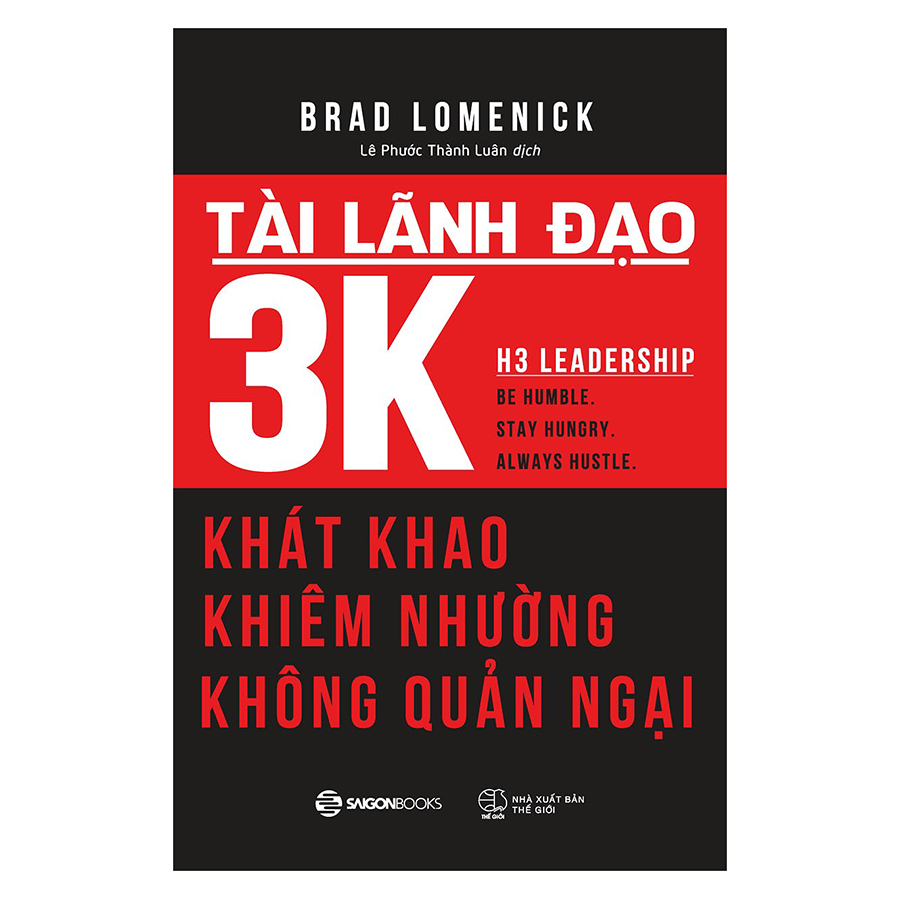 Tài lãnh đạo 3K: Khát khao, khiêm nhường, không quản ngại (SGB)