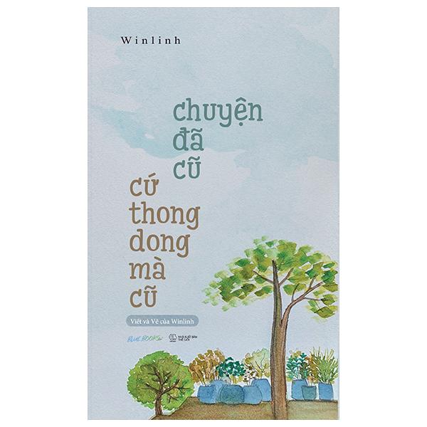 Chuyện Đã Cũ Cứ Thong Dong Mà Cũ