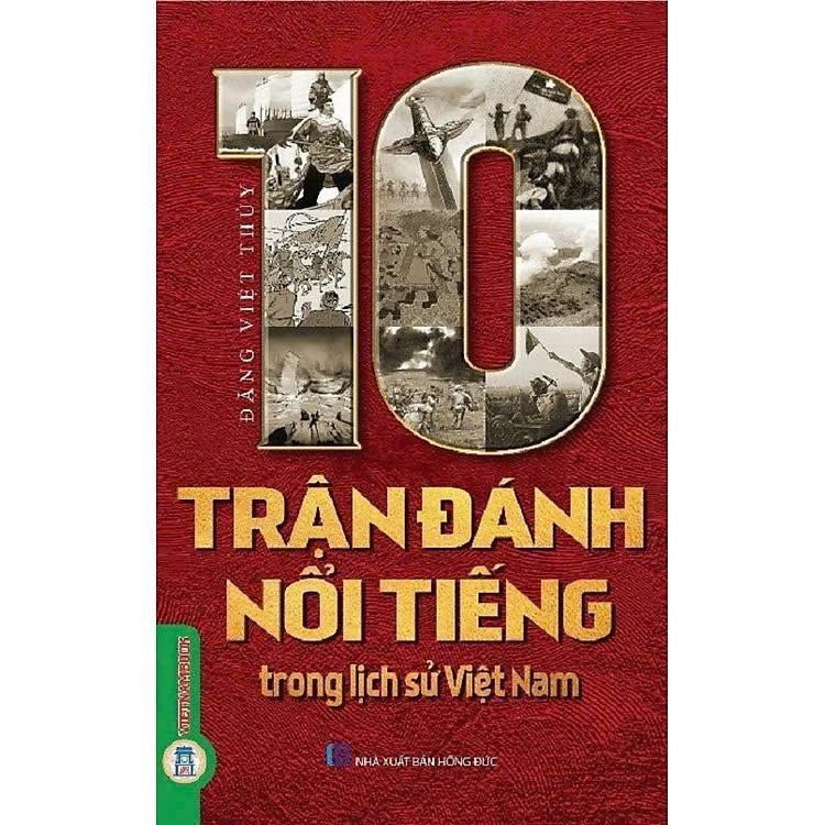 Sách - 10 Trận Đánh Nổi Tiếng Trong Lịch Sử Việt Nam - Đại Tá Đặng Việt Thủy - VIETNAMBOOK