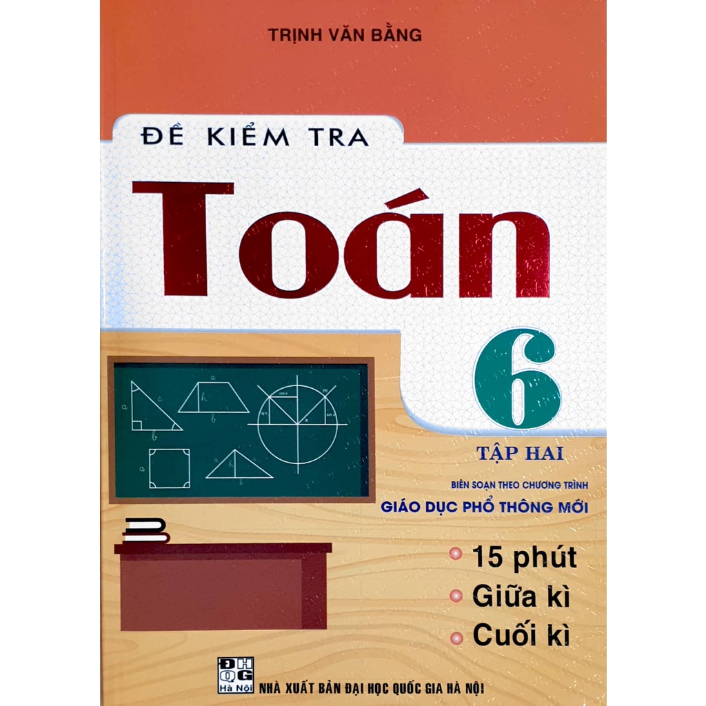 Đề Kiểm Tra Toán 6 Tập 2 ( 15 Phút - Giữ Kì - Cuối Kì)