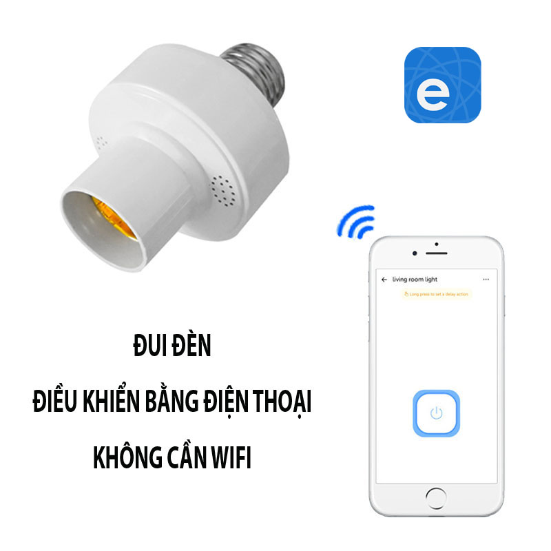 Đui đèn điều khiển bằng điện thoại không cần wifi