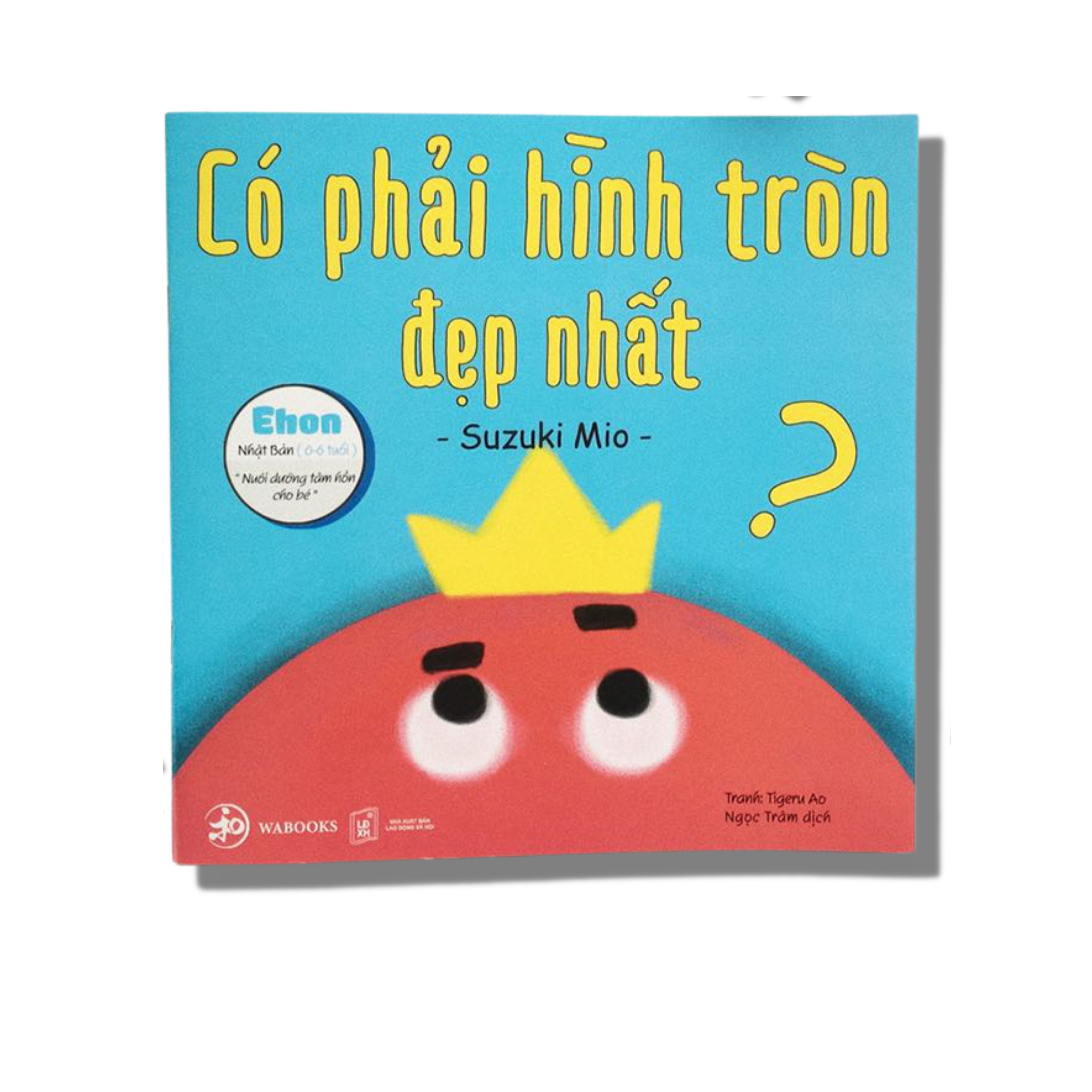 Sách Ehon - Có phải hình tròn là đẹp nhất - Ehon Nhật Bản dành cho bé từ 0 - 6 tuổi