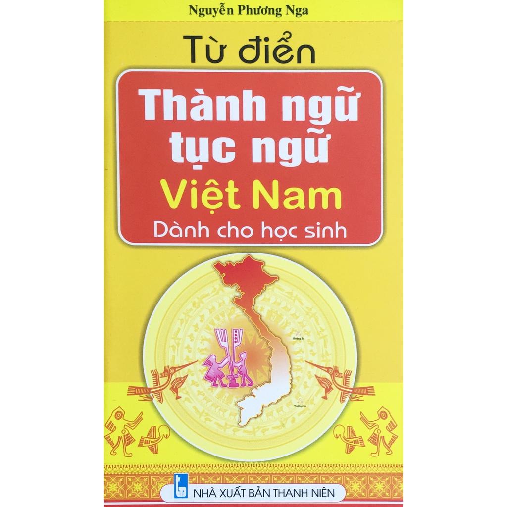 Từ Điển Thành Ngữ Tục Ngữ Việt Nam Dành Cho Học Sinh
