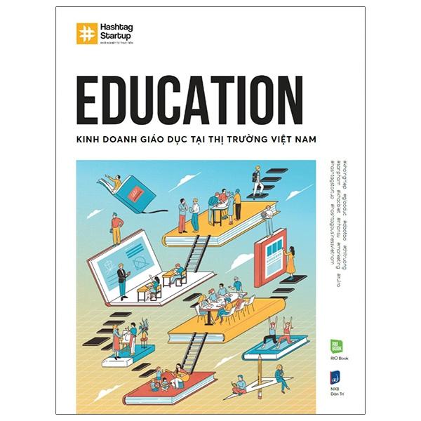 Hashtag #5: Education - Kinh Doanh Giáo Dục Tại Thị Trường Việt Nam