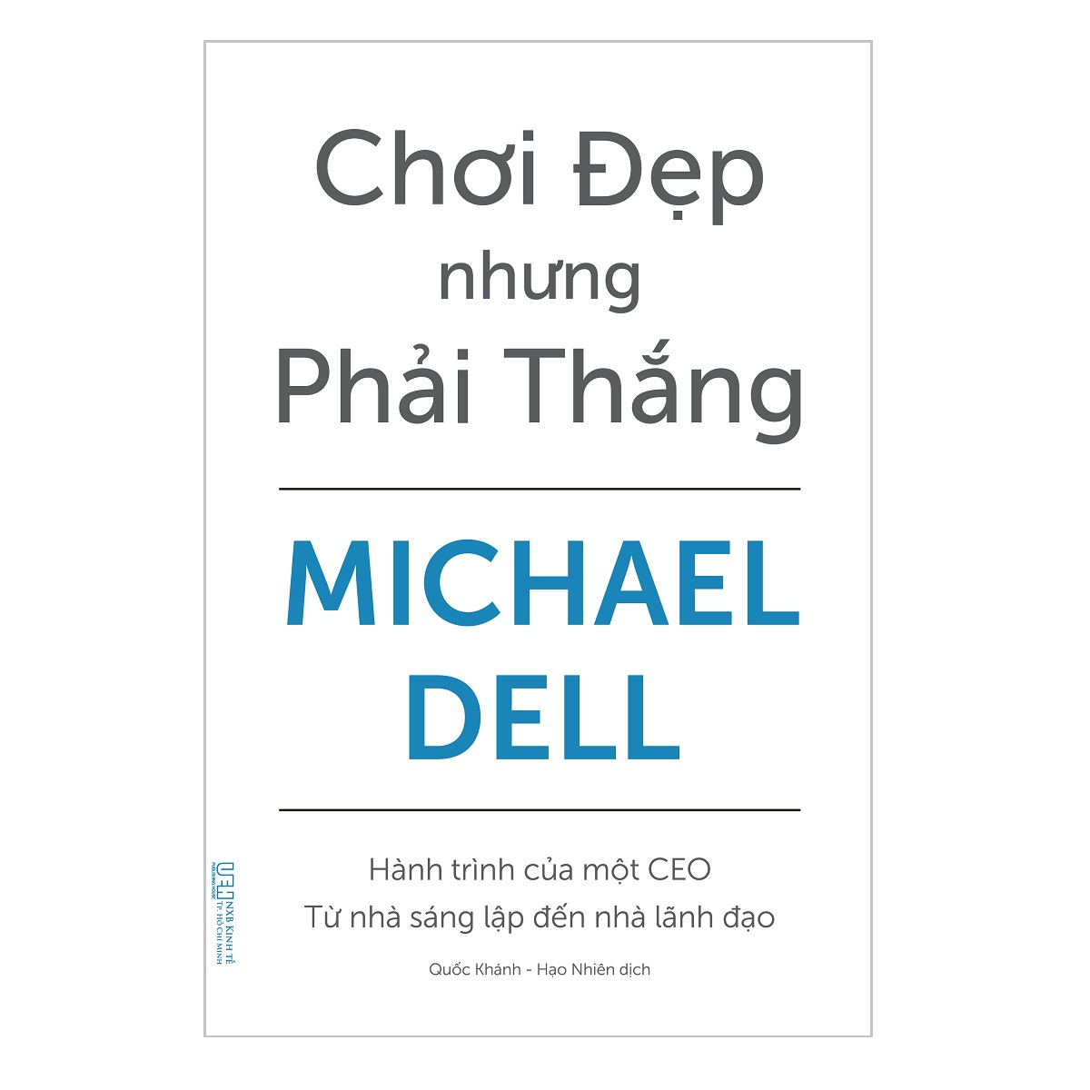 Chơi đẹp nhưng phải Thắng - Hành trình của một CEO - từ nhà sáng lập đến nhà lãnh đạo 