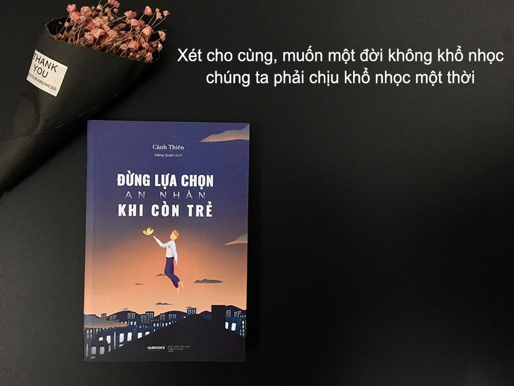 Đừng Lựa Chọn An Nhàn Khi Còn Trẻ - Free Book Care