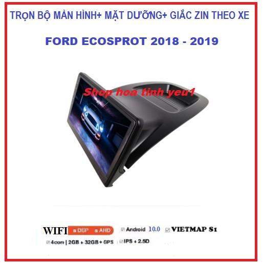 MẶT DƯỠNG + MÀN HÌNH ANDROID Cho xe FORD ECOSPORT 2018 - 2019 CÓ GIẮC zin,hỗ trợ lắp đặt.