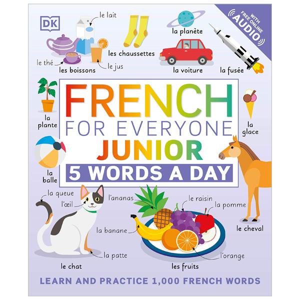 French For Everyone Junior 5 Words A Day: Learn And Practise 1,000 French Words