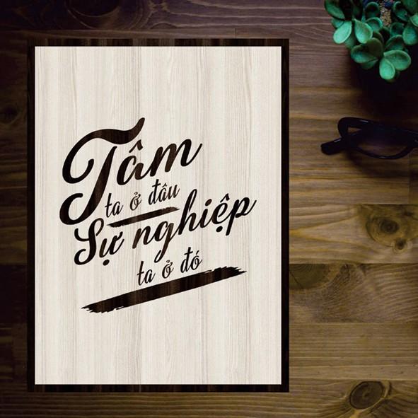 Tranh gỗ DECOR - SLOGAN tạo động lực, Truyền cảm hứng - Tâm ta ở đâu sự nghiệp ta ở đó