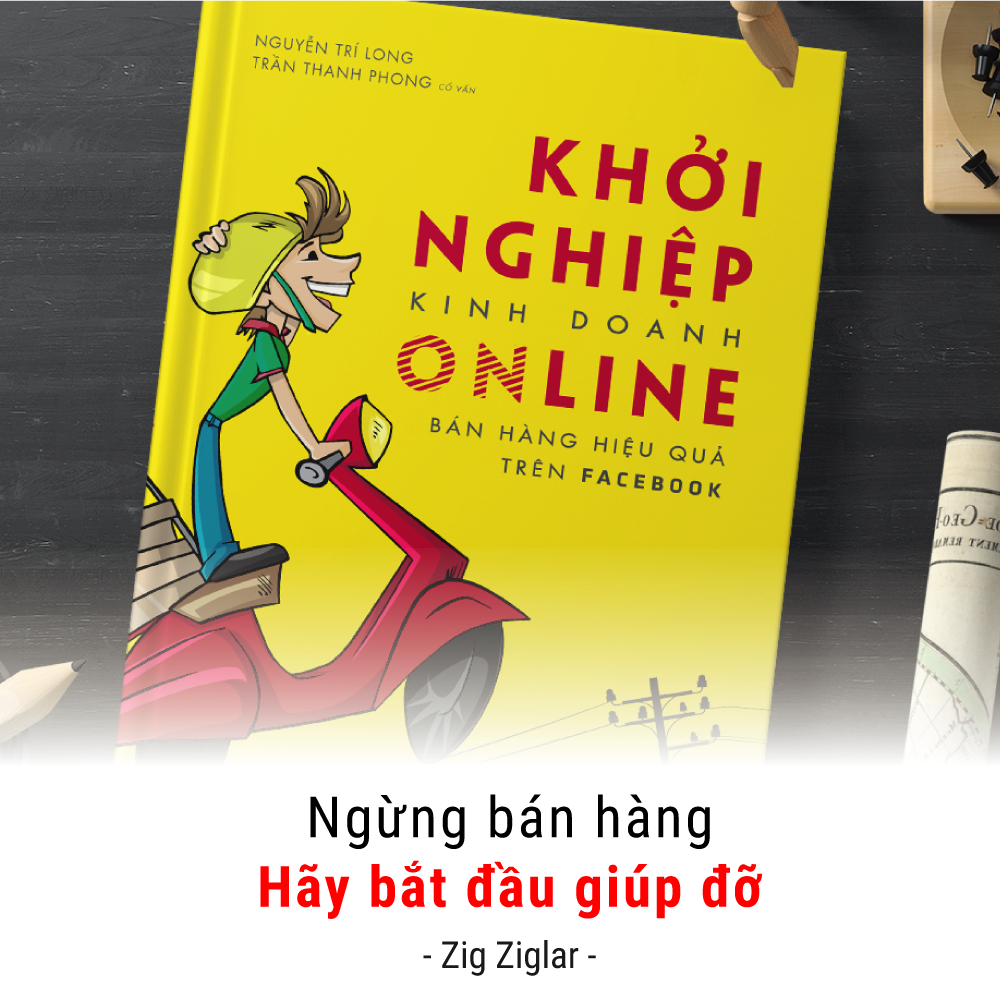 Khởi Nghiệp Kinh Doanh Online - Bán Hàng Hiệu Quả Trên Face.book