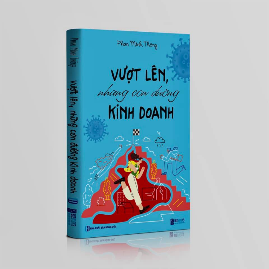 VƯỢT LÊN NHỮNG CON ĐƯỜNG KINH DOANH (Phan Minh Thông)