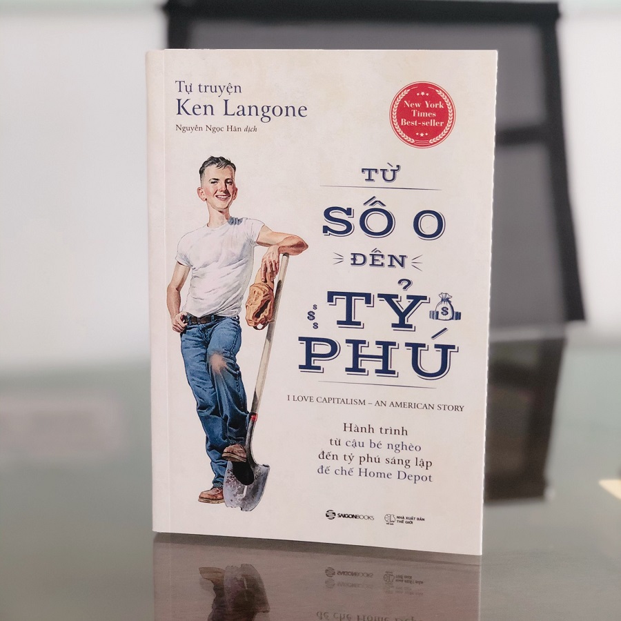 SÁCH: Tự truyện Ken Langone: Từ số 0 đến tỷ phú (I Love Capitalism!: An American Story) - Tác giả: Ken Langone