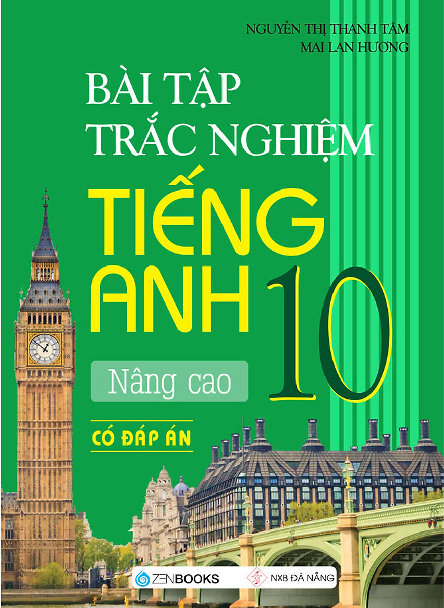 Bài Tập Trắc Nghiệm Tiếng Anh 10 - Nâng Cao  _ZEN