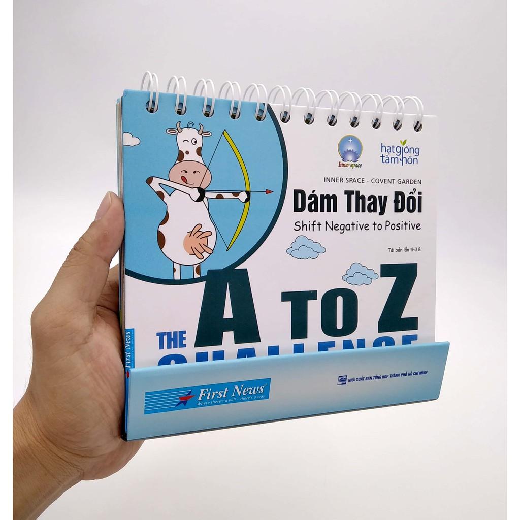 Sách Dám Thay Đổi Từ A Đến Z - Bản Quyền
