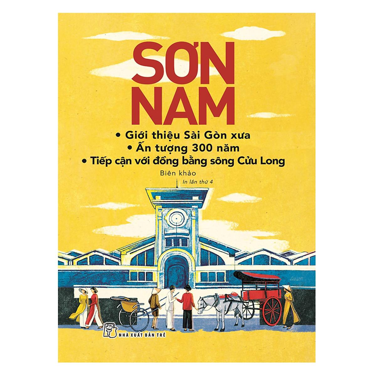 Giới Thiệu Sài Gòn Xưa, Ấn Tượng 300 Năm, Tiếp Cận Với Đồng Bằng Sông Cửu Long (NXB Trẻ)