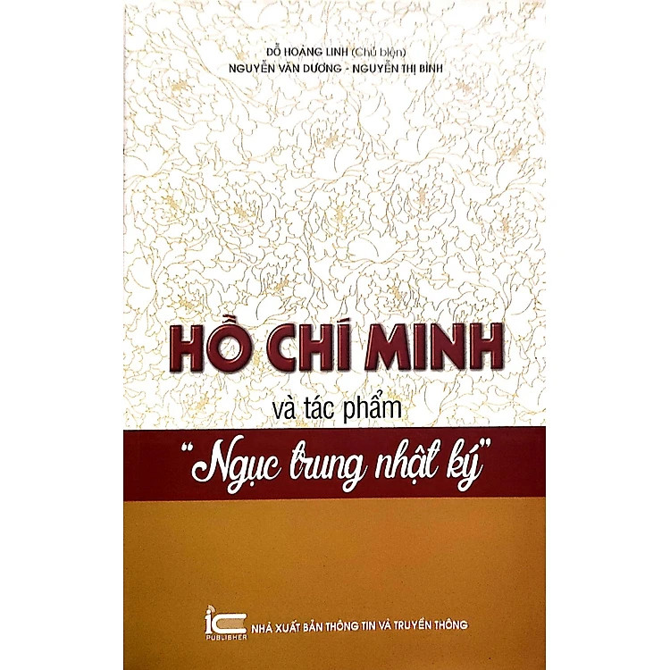 Hồ Chí Minh Và Tác Phẩm &quot;Ngục Trung Nhật Ký&quot; - Đỗ Hoàng Linh chủ biên - (bìa mềm)