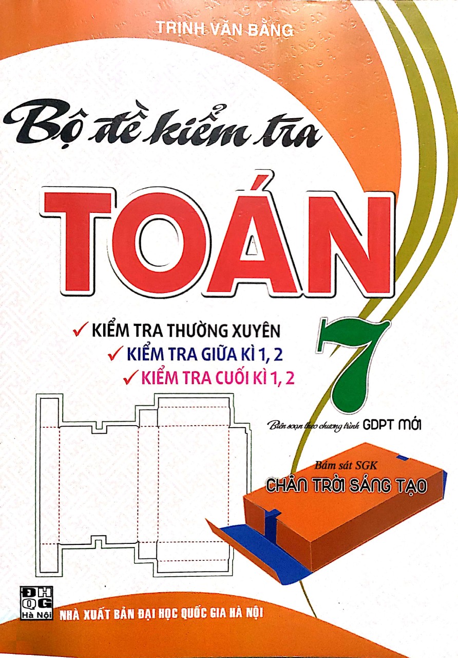 Bộ Đề Kiểm Tra Toán 7 Kiểm Tra  Thường xuyên, Giữa kì, Cuối Kì ( Bám Sát Sách Giáo Khoa Chân Trời Sáng Tạo  )