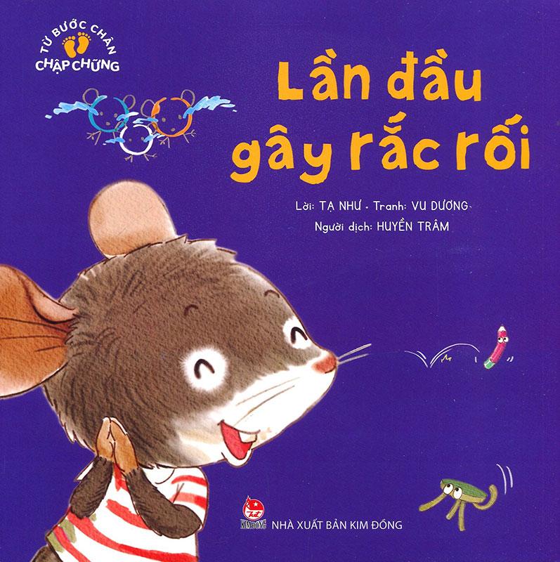 Từ Bước Chân Chập Chững - Lần Đầu Gây Rắc Rối