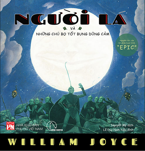 [Combo William Joyce] NGƯỜI LÁ và những chú bọ tốt bụng dũng cảm - Một ngày bên WILBUR ROBINSON