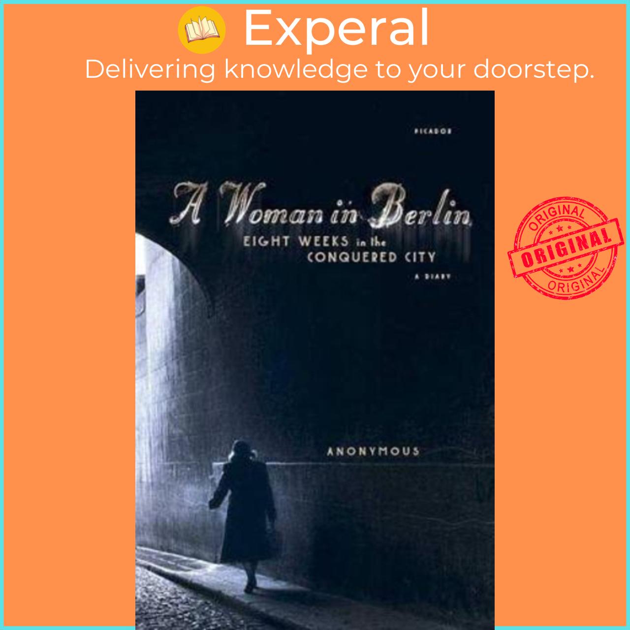 Sách - A Woman in Berlin : Eight Weeks in the Conquered City: A Diary by Anonymous