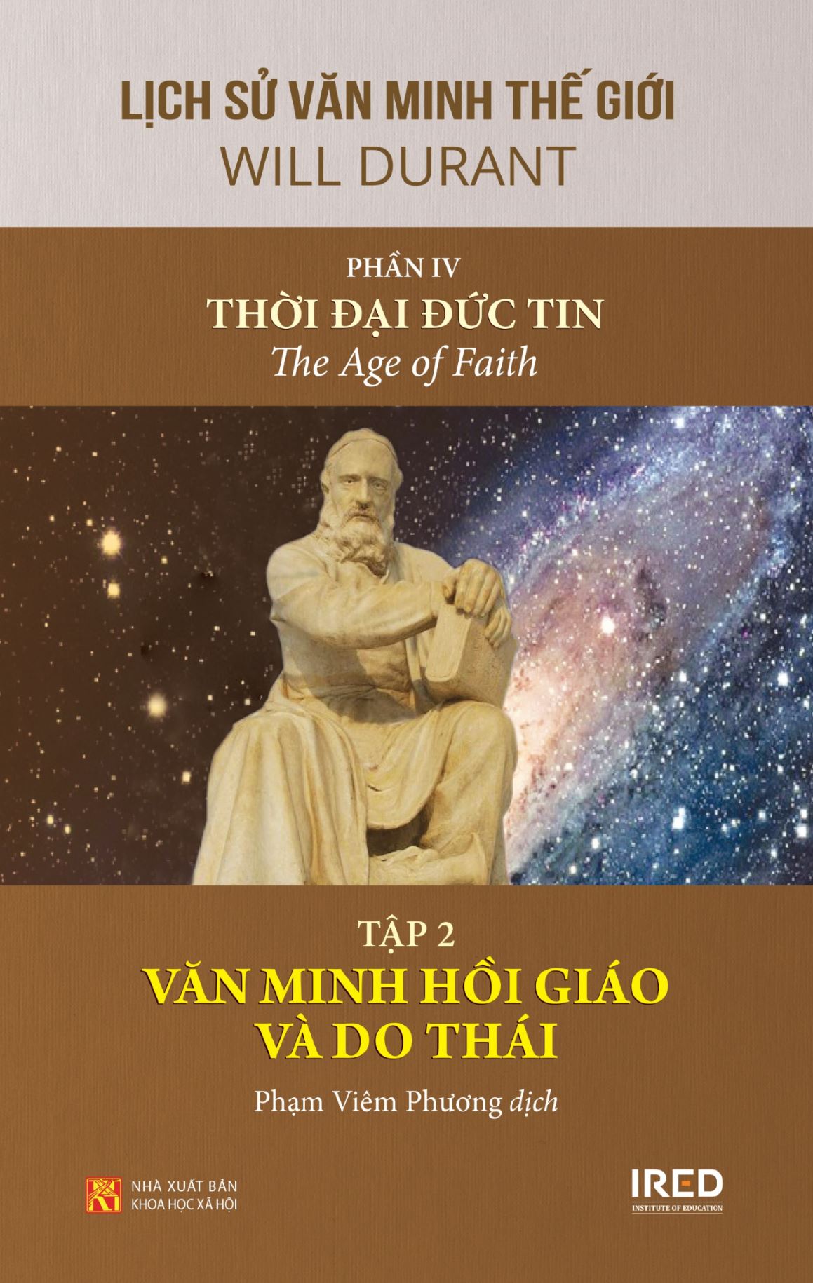 Sách IRED Books - Lịch sử văn minh thế giới phần 4 : Thời đại Đức Tin - The Age of Faith, tập 2: Văn minh Hồi Giáo và Do Thái - Will Durant