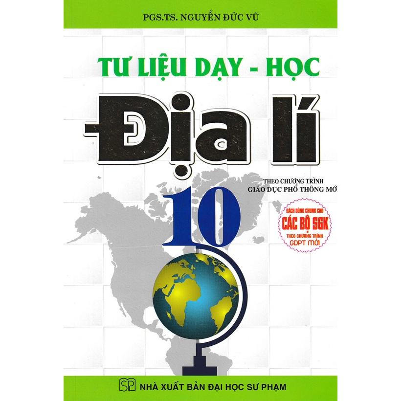 Sách - tư liệu dạy học địa lí lớp 10 (dùng chung cho các bộ sách giáo khoa theo chương trình giáo dục phổ thông mới) HA-MK