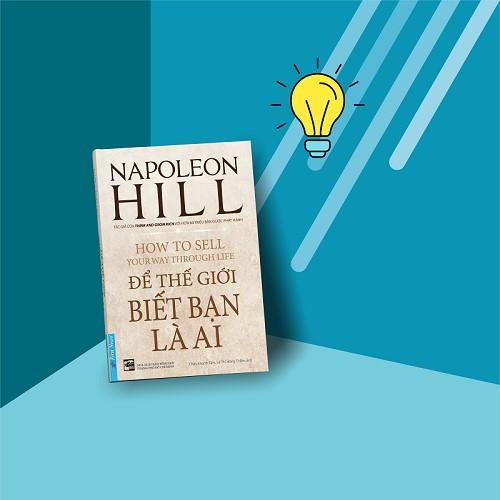 Napoleon Hill Để Thế Giới Biết Bạn Là Ai - Bản Quyền