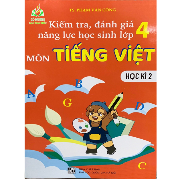 Sách - Kiểm Tra, Đánh Giá Năng Lực Học Sinh Lớp 4 - Môn Tiếng việt - Học Kì 2 (BT)