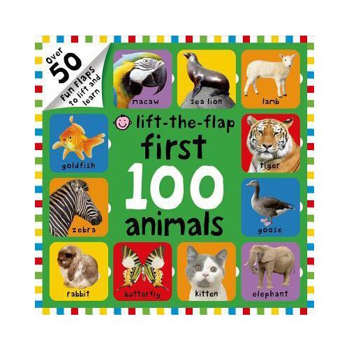 First 100 Animals Lift-The-Flap : Over 50 Fun Flaps to Lift and Learn