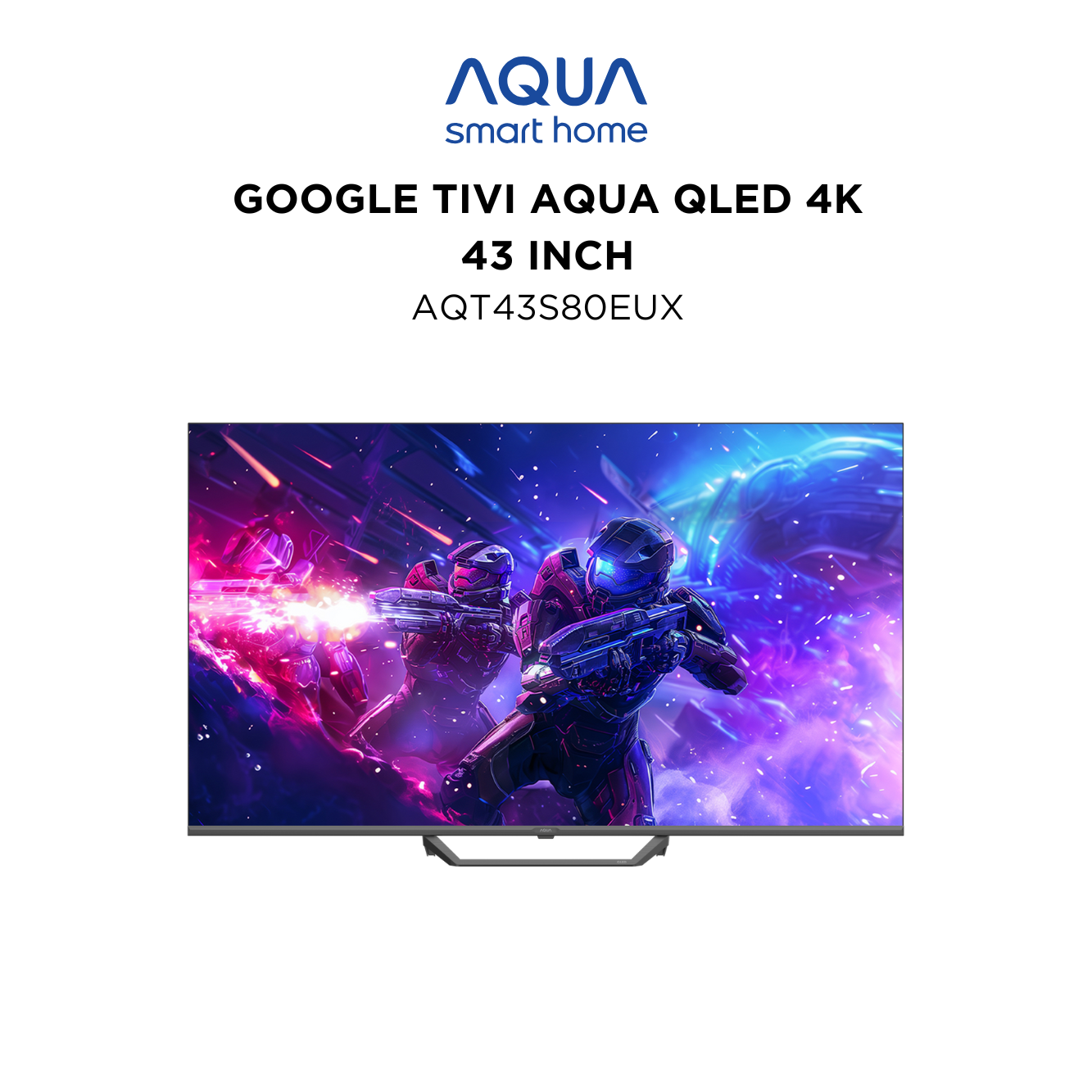 Google Tivi Aqua QLED 4K 43 inch AQT43S80EUX - Freeship toàn quốc - Bảo hành 1 đổi 1 trong 730 ngày đối với lỗi màn hình - Hàng chính hãng