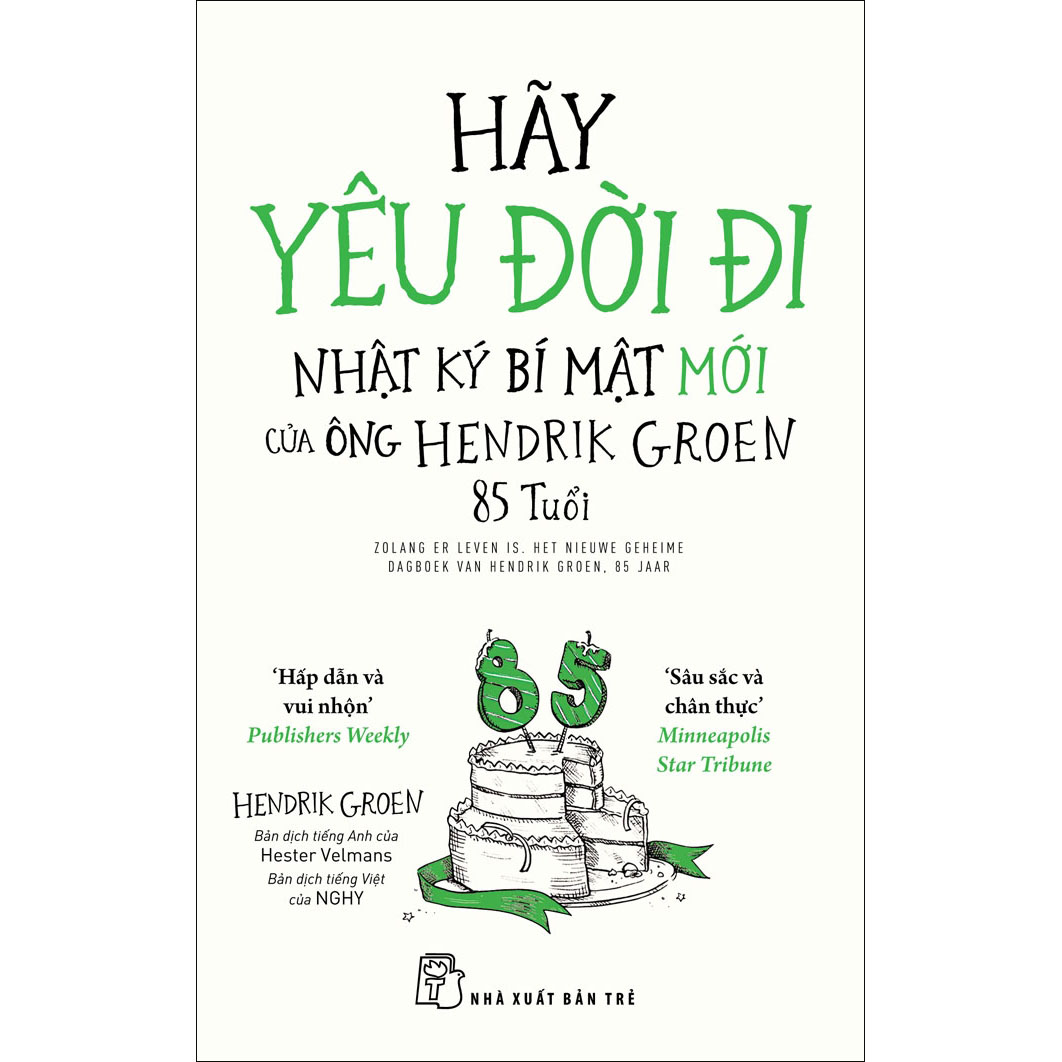 Hãy yêu đời đi – Nhật ký bí mật mới của ông Hendrik Groen, 85 tuổi