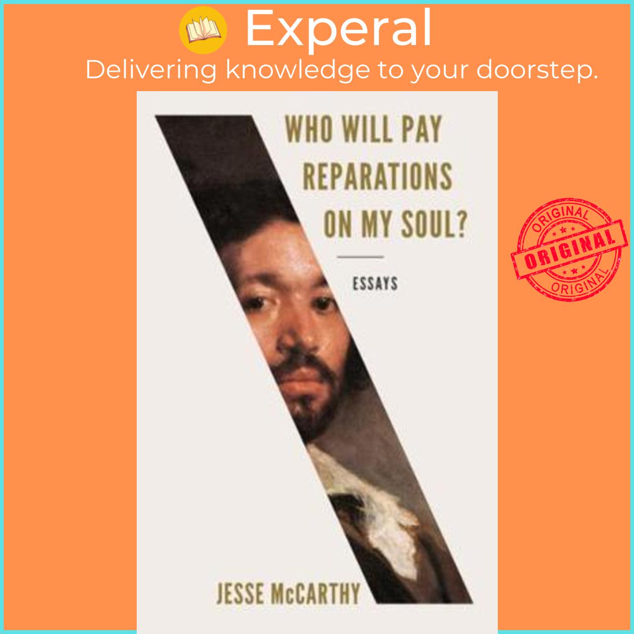 Sách - Who Will Pay Reparations on My Soul? : Essays by Jesse Mccarthy