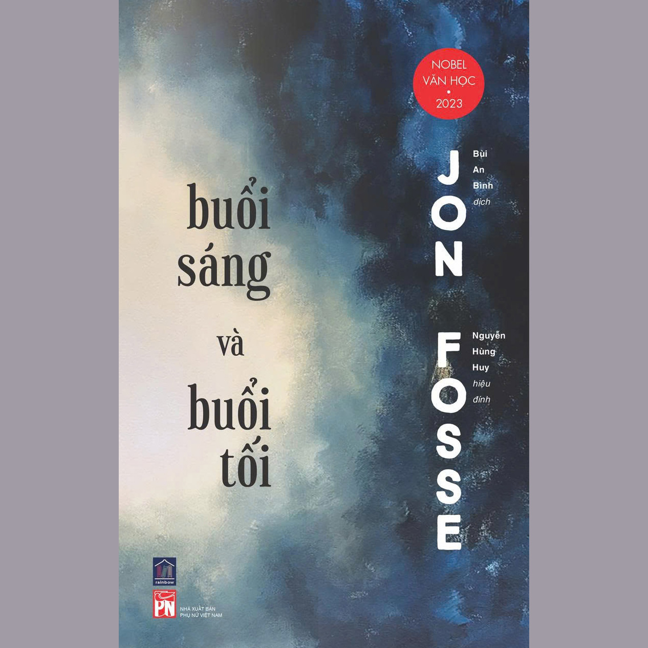 Sách - Buổi Sáng và Buổi Tối - Jon Fosse (tác giả Nobel Văn chương 2023) - Rainbow Books