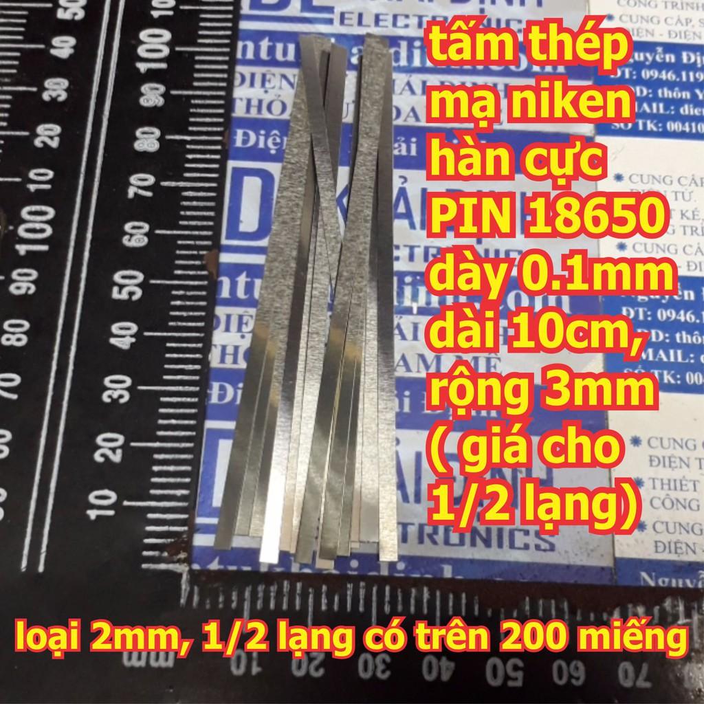 Kẽm hàn Cell PIN 18650 dày 0.1mm dài 10cm, các loại rộng 2mm ~ 10mm ( giá cho 1/2 lạng) kde5846