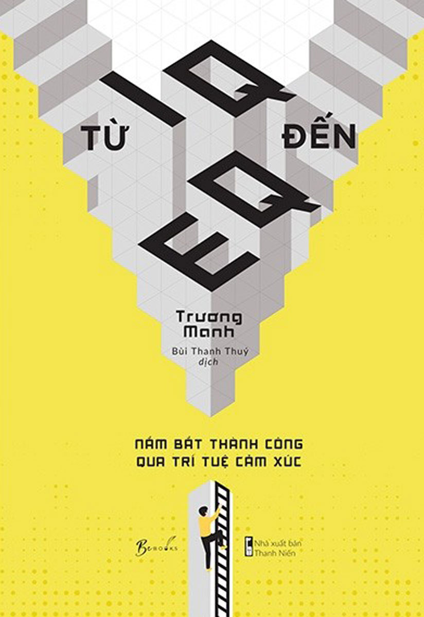 Từ IQ Đến EQ - Nắm Bắt Thành Công Qua Trí Tuệ Cảm Xúc_AZ