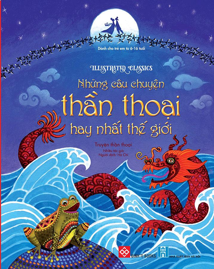 Illustrated Classics - Những Câu Chuyện Thần Thoại Hay Nhất Thế Giới