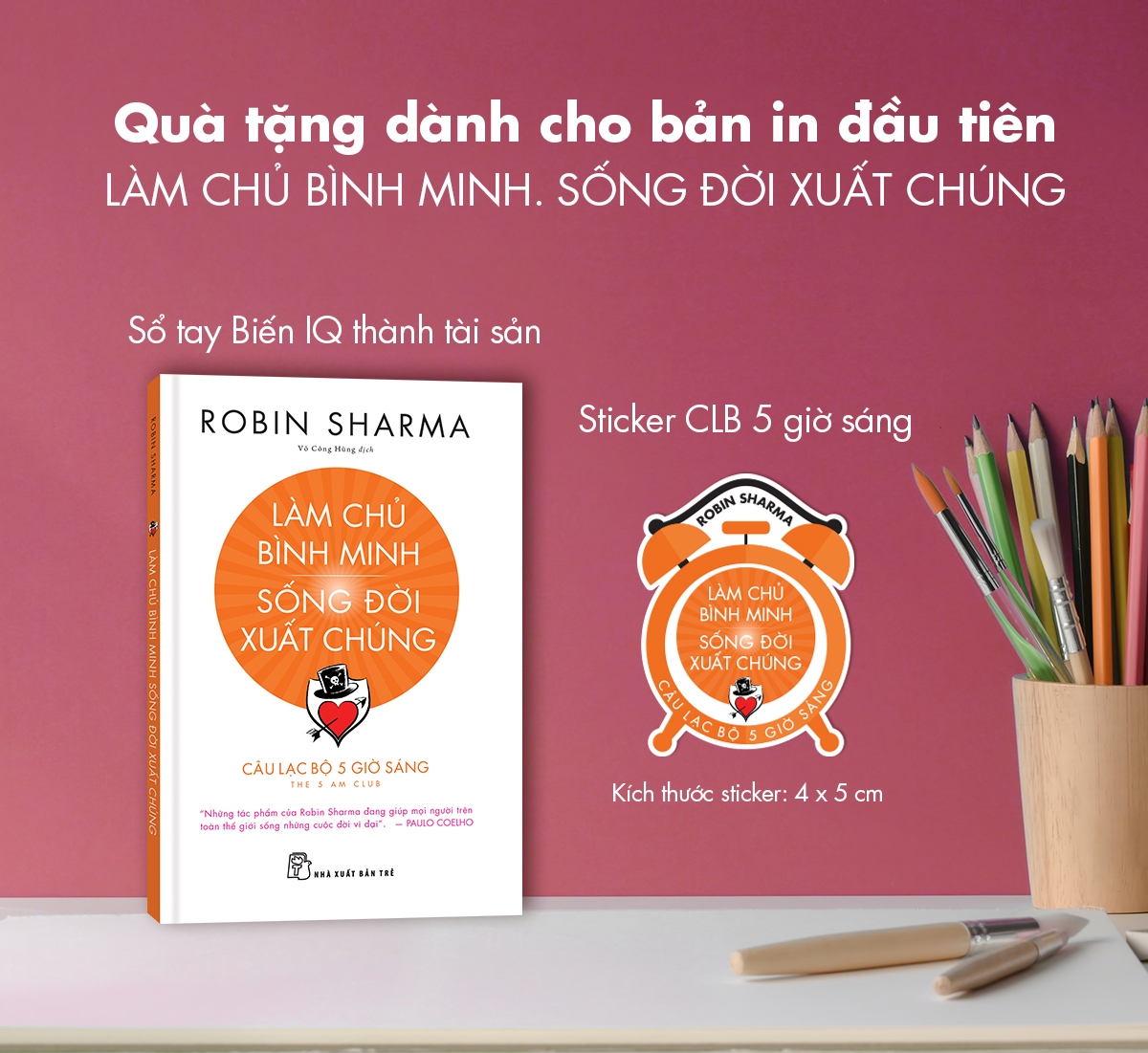 Làm Chủ Bình Minh - Sống Đời Xuất Chúng - Tặng Kèm 01 Sổ Tay Biến IQ Thành Tài Sản + 01 Sticker Câu Lạc Bộ 5 Giờ Sáng