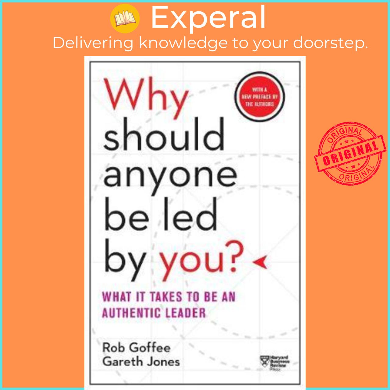 Sách - Why Should Anyone Be Led by You? : What It Takes to Be an A by Robert Goffee,Gareth Jones