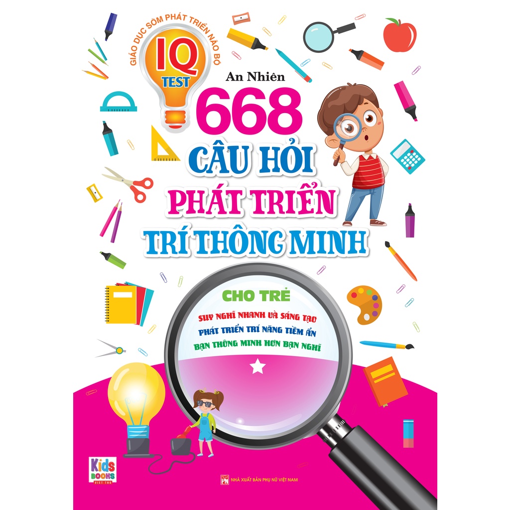 Phát Triển Trí Tuệ IQ - 668 Câu Hỏi Phát Triển Trí Thông Minh Cho Trẻ - Tập 1 ( Bìa Mềm )